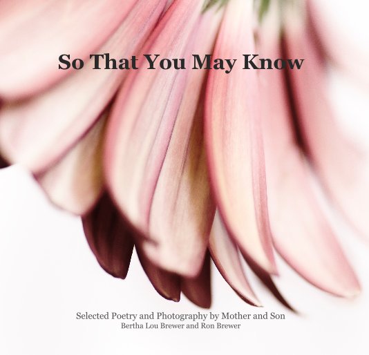 View So That You May Know by Bertha Lou Brewer and Ron Brewer