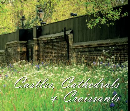 Castles, Cathedrals & Croissants book cover