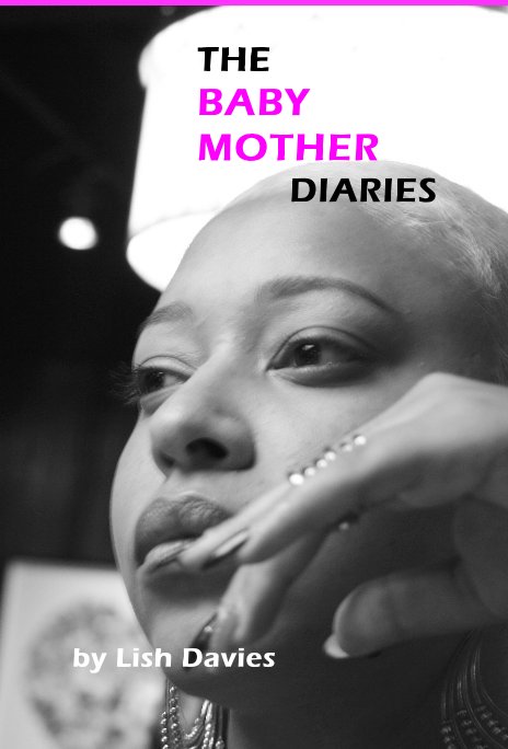 View THE BABY MOTHER DIARIES by Lish Davies