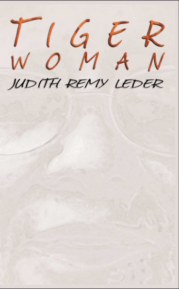 View Tiger Woman by Judith Remy Leder
