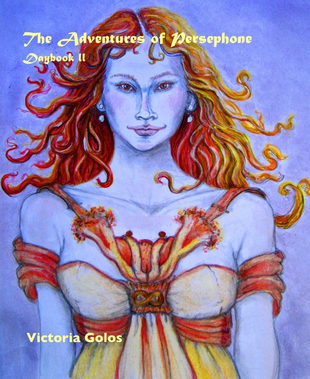 View The Adventures of Persephone:    Daybook ll by Victoria Golos