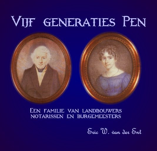 View Vijf Generaties Pen by Eric W. van der Ent