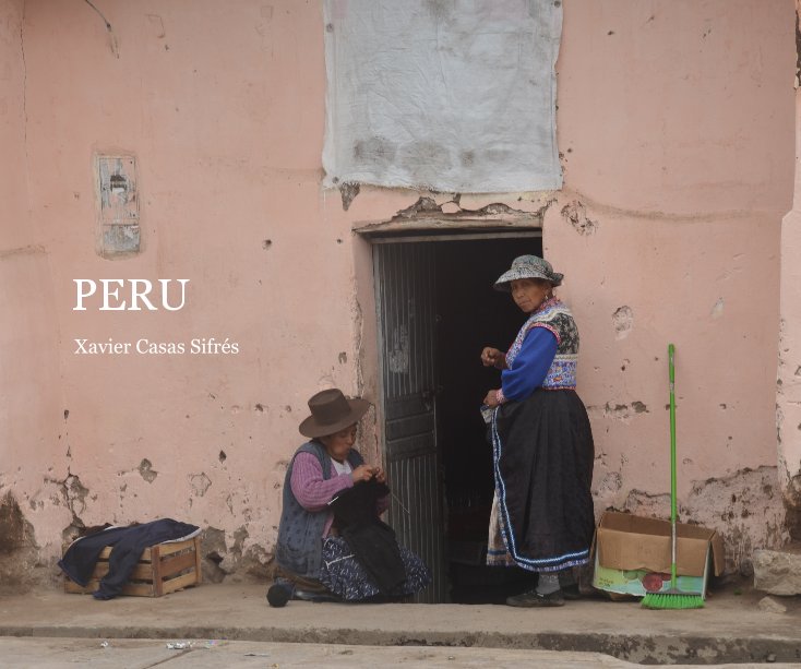 View PERU by Xavier Casas Sifrés