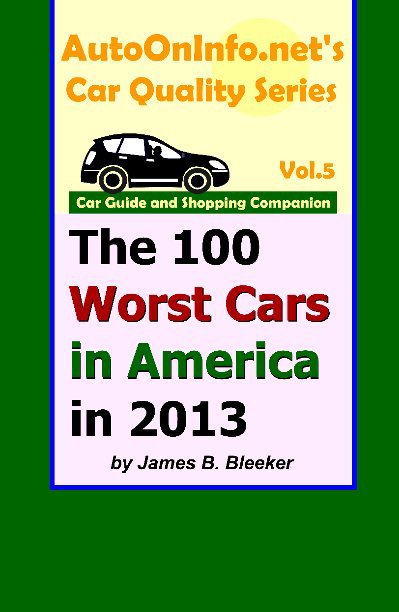 Ver The 100 Worst Cars in America in 2013 por James B. Bleeker