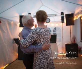 Bernie & Stan 50th Wedding Anniversary photographs by Kazi Ushioda book cover