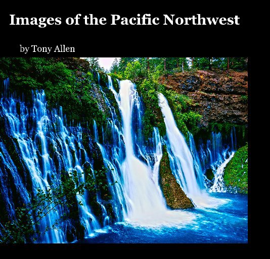 View Images of the Pacific Northwest by Tony Allen