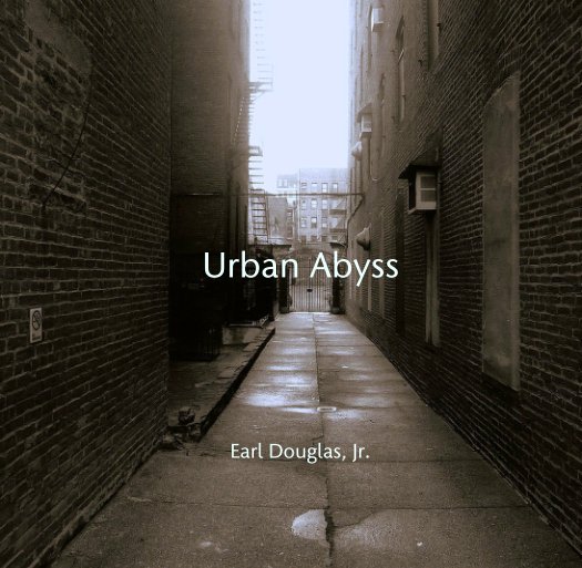 View Urban Abyss by Earl Douglas, Jr.
