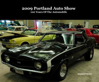 2009 Portland Auto Show 100 Years Of The Automobile MORRIS PHOTO book cover