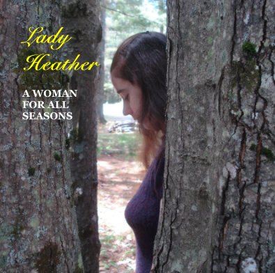 Lady Heather: A WOMAN FOR ALL SEASONS book cover