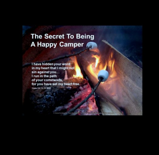 View The Secret To Being A Happy Camper by Tim Maurer, President, Global Institute For Transformation