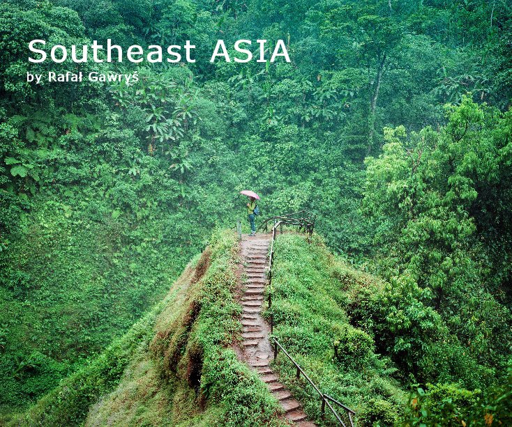View Southeast ASIA by Rafal Gawrys by Rafal Gawrys
