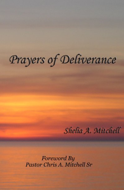 View Prayers of Deliverance by Sheila A. Mitchell