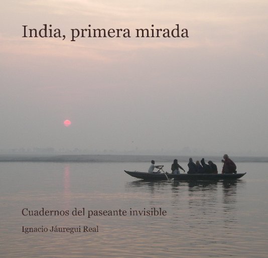 View India, primera mirada by Ignacio Jáuregui Real