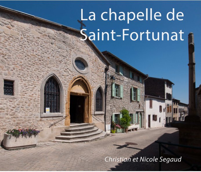 View Chapelle de Saint-Fortunat by Christian et Nicole Segaud