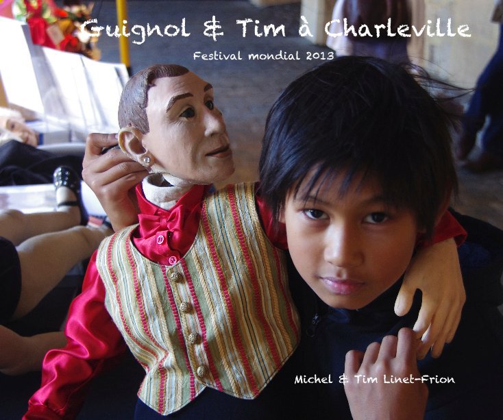 View Guignol & Tim à Charleville by Michel & Tim Linet-Frion