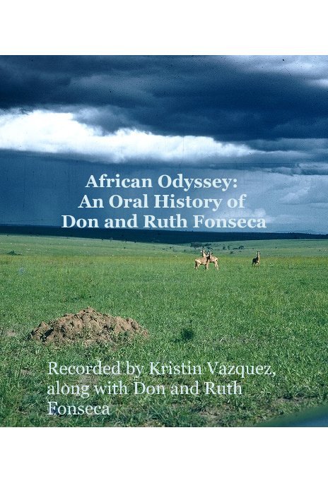 African Odyssey: An Oral History of Don and Ruth Fonseca nach Kristin Vazquez, along with Don and Ruth Fonseca anzeigen