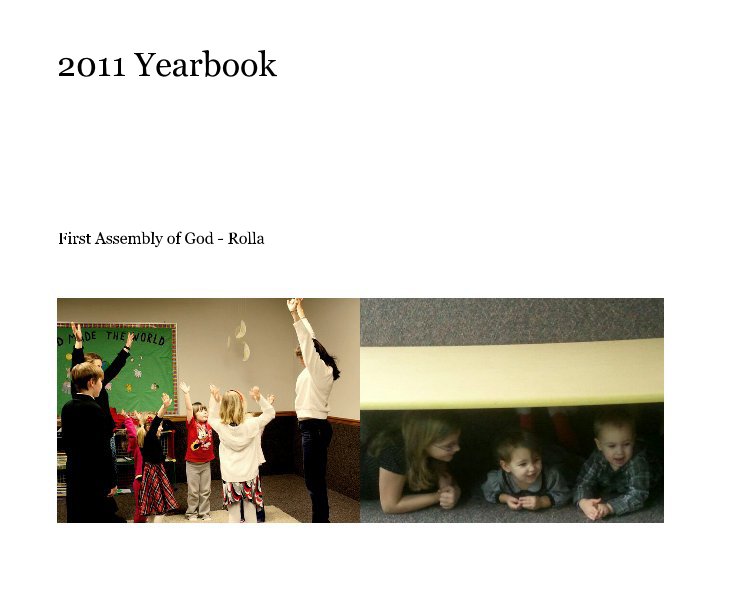 View 2011 Yearbook by First Assembly of God - Rolla