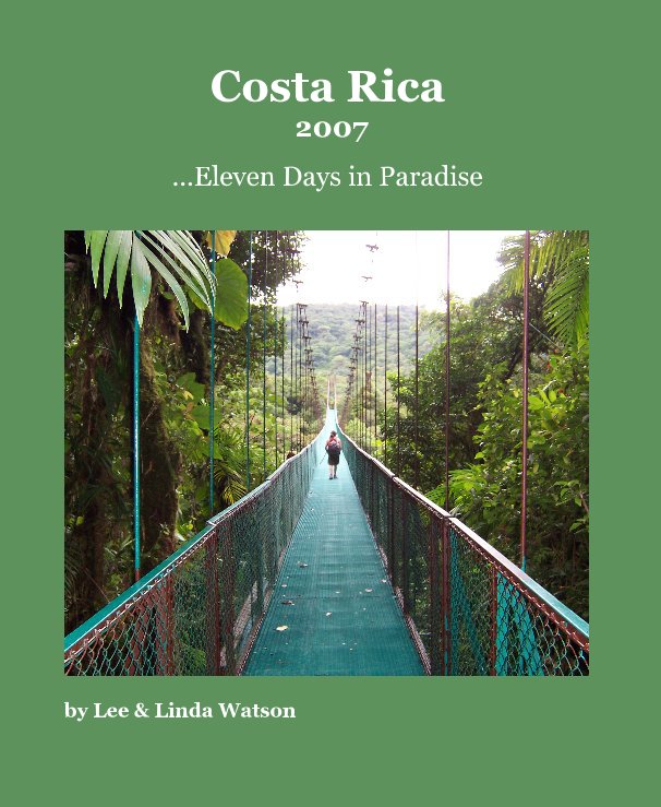 View Costa Rica 2007 by Lee & Linda Watson