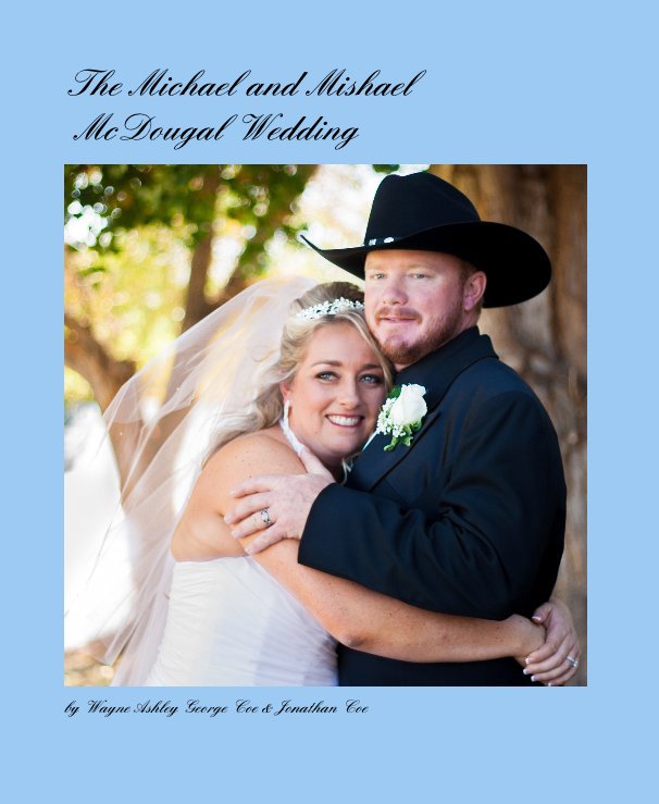 Ver The Michael and Mishael McDougal Wedding por Wayne Ashley George Coe & Jonathan Coe