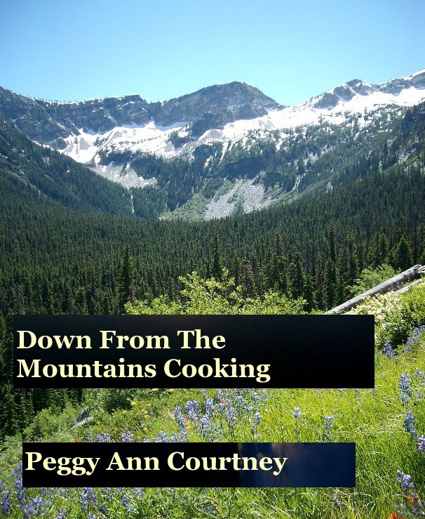 View Down From The Mountains Cooking by Peggy Ann Courtney