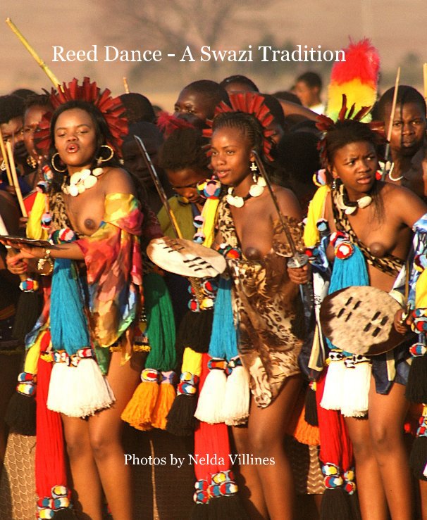 View Reed Dance - A Swazi Tradition by Nelda Villines