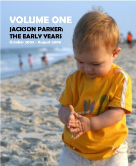 VOLUME ONE JACKSON PARKER: THE EARLY YEARS October 2003 - August 2006 book cover