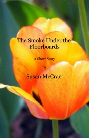 The Smoke Under the Floorboards book cover