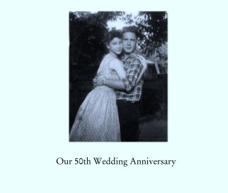 Our 50th Wedding Anniversary book cover