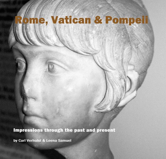 Ver Rome, Vatican & Pompeii por Carl Verhulst & Leena Samuel