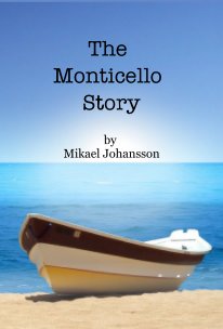 The Monticello Story by Mikael Johansson book cover
