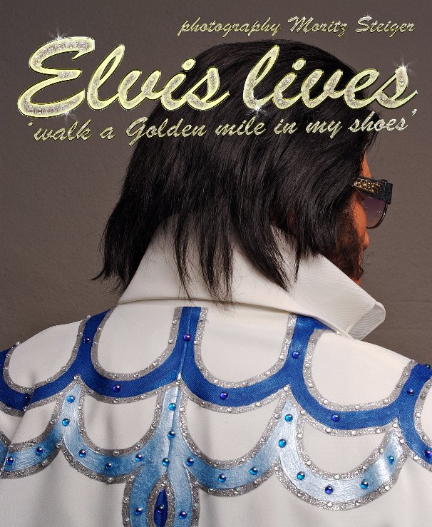 View Elvis Lives by Moritz Steiger