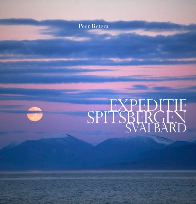 EXPEDITIE SPITSBERGEN Svalbard book cover