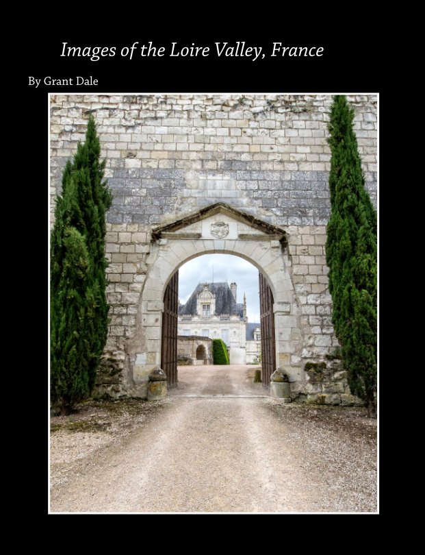 View Images of the Loire Valley, France by Grant Dale