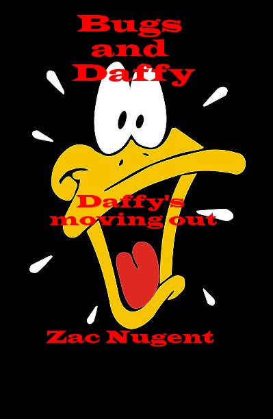 View Bugs and Daffy Daffy's moving out by Zac Nugent