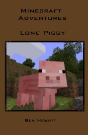 Minecraft Adventures Lone Piggy book cover