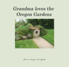 Grandma loves the Oregon Gardens book cover