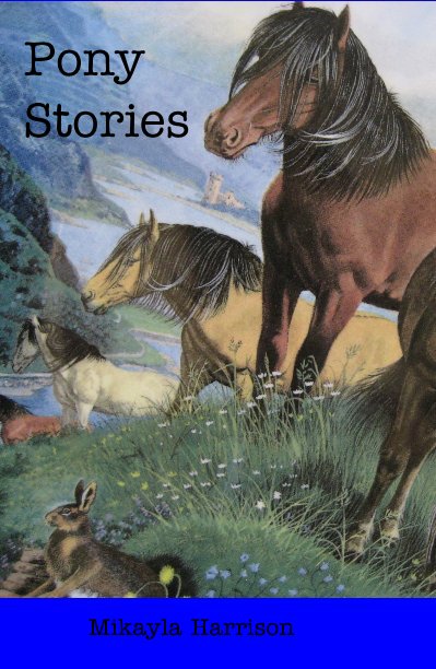 View Pony Stories by Mikayla Harrison