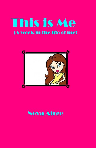 Ver This is Me (A week in the life of me! por Neva Atree