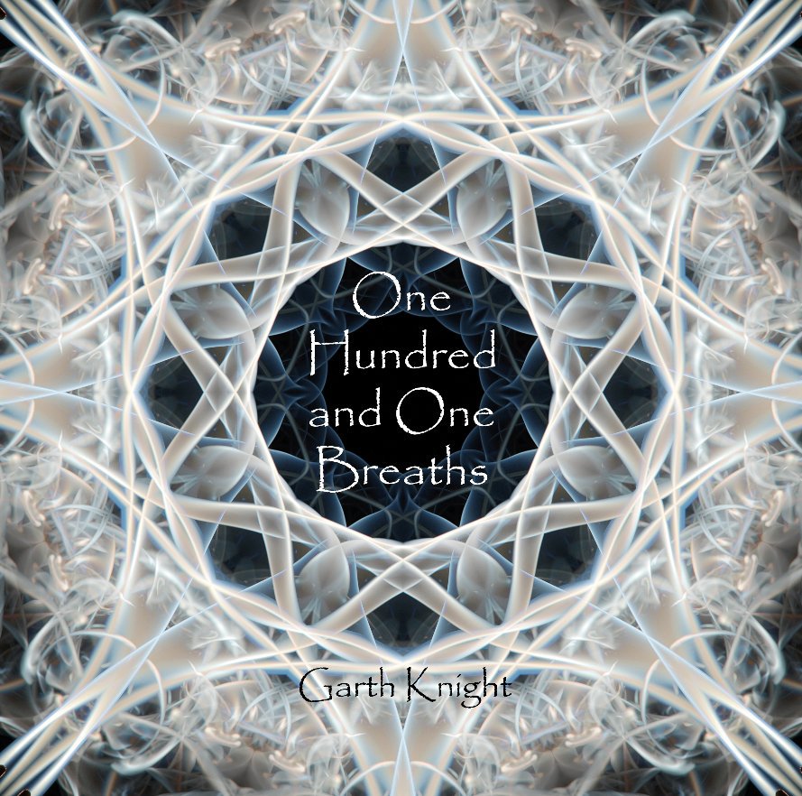 View One Hundred and One Breaths by Garth Knight
