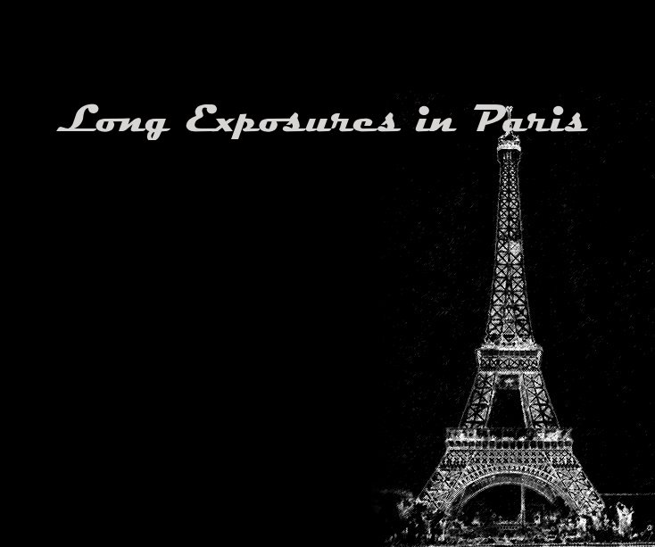 View Long Exposures in Paris by Peter Balla