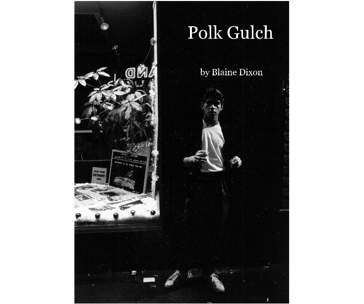 View Polk Gulch by Blaine Dixon
