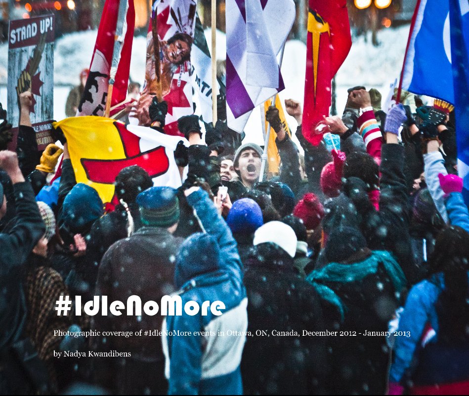 View #IdleNoMore by Nadya Kwandibens