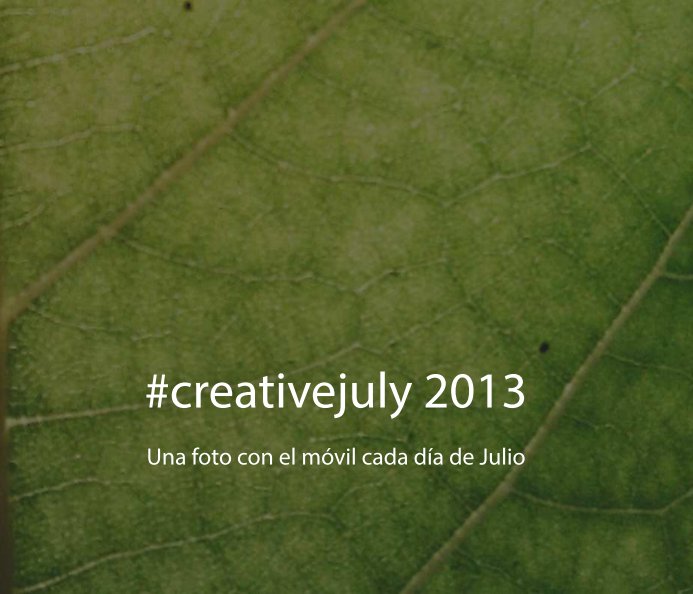 Ver #creativejuly 2013 LC por Enrique Jorreto Ledesma