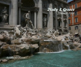 Italy & Greece Summer 2008 By Shayla Slaton book cover