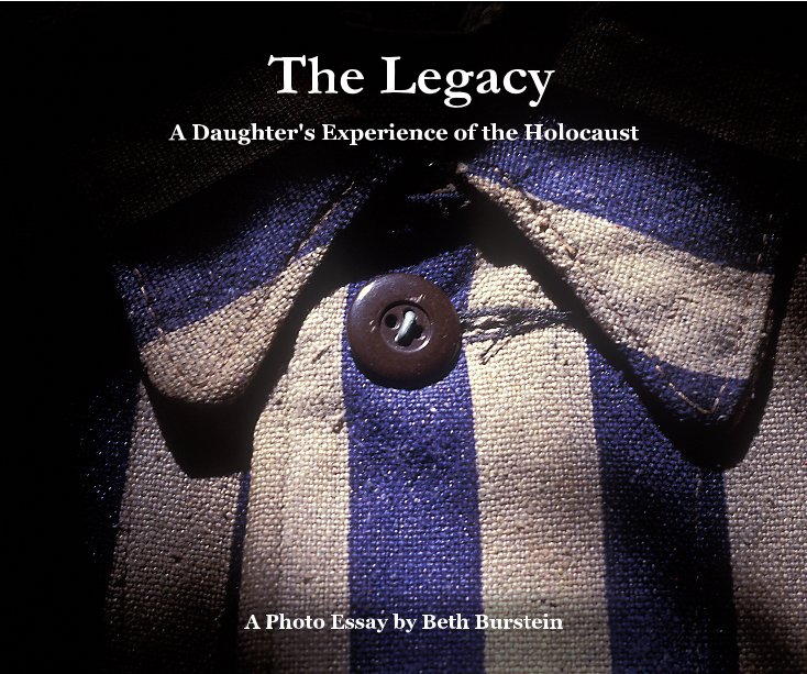 View The Legacy: A Daughter's Experience of the Holocaust - hardcover by Beth Burstein