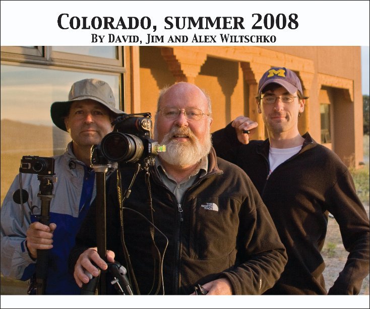 View Colorado, Summer 2008 by David, Jim and Alex Wiltschko