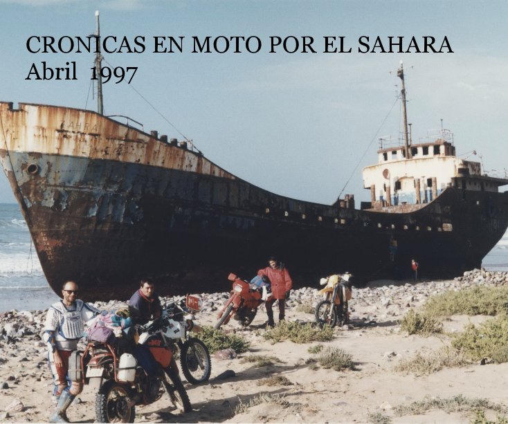 Ver CRONICAS EN MOTO POR EL SAHARA Abril 1997 por Arturo Domínguez La  Rosa