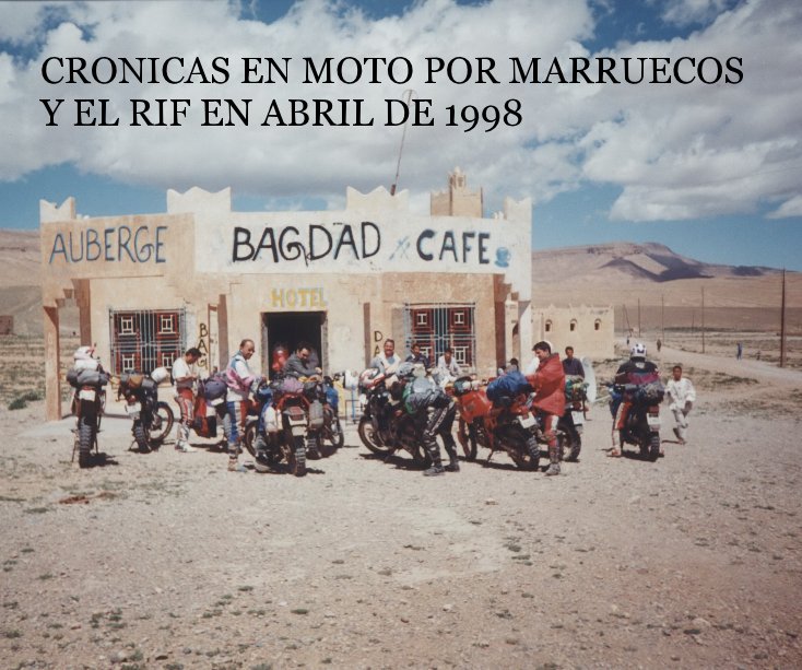 View CRONICAS EN MOTO POR MARRUECOS Y EL RIF EN ABRIL DE 1998 by ARTURO DOMÍNGUEZ LA ROSA