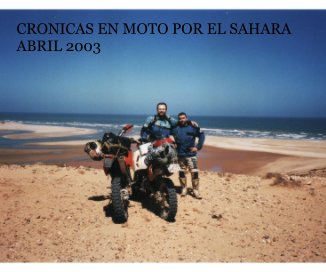 CRONICAS EN MOTO POR EL SAHARA ABRIL 2003 book cover