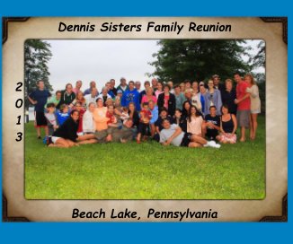 Dennis Sisters Family Reunion 2 0 1 3 Beach Lake, Pennsylvania book cover